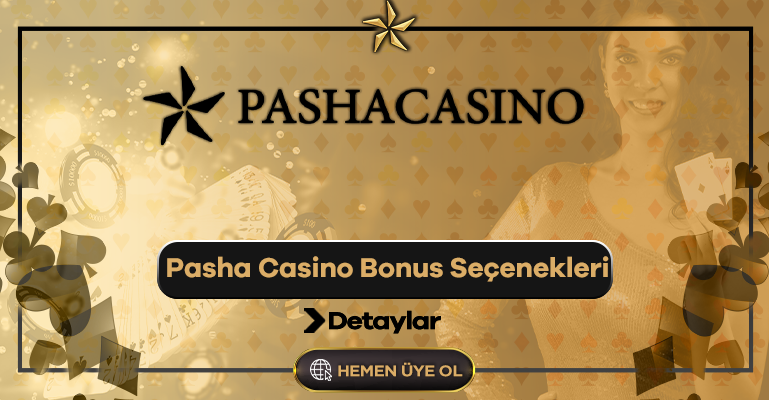 Pasha Casino Bonus Seçenekleri
