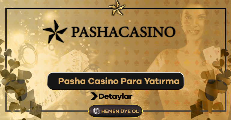 Pasha Casino Para Yatırma