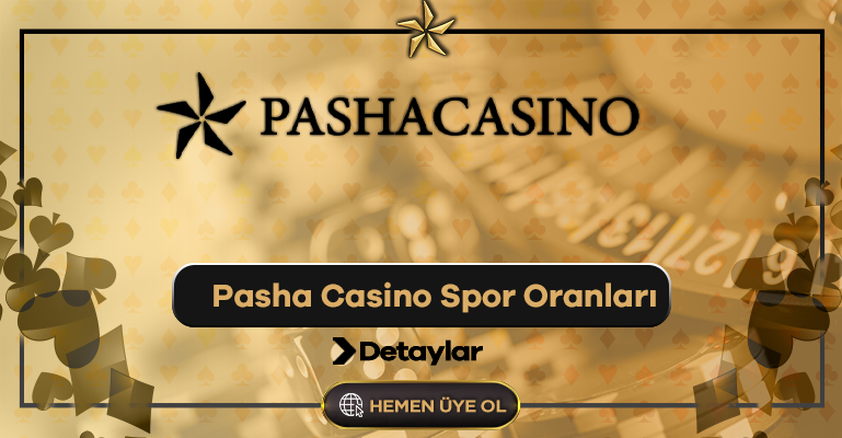 Pasha Casino Spor Oranları