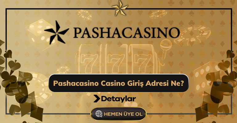 Pashacasino Casino Giriş Adresi Ne