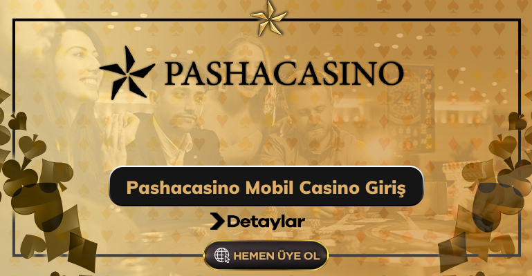 Pashacasino Mobil Casino Giriş