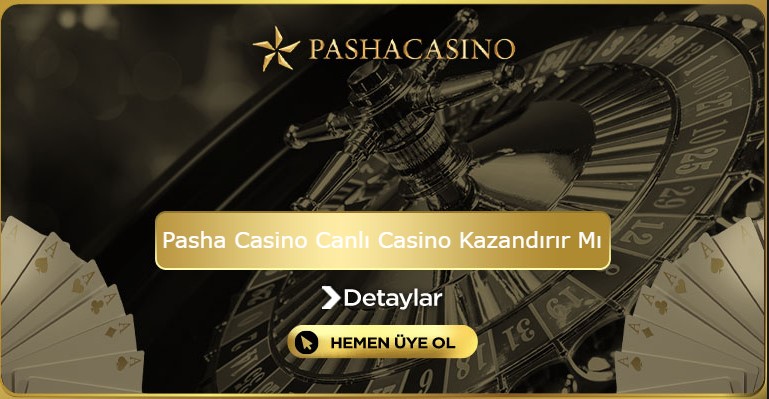 Pasha Casino Canlı Casino Kazandırır Mı