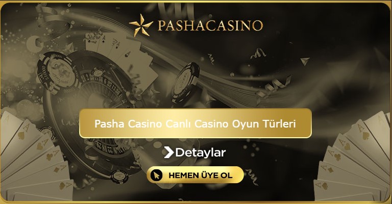 Pasha Casino Canlı Casino Oyun Türleri