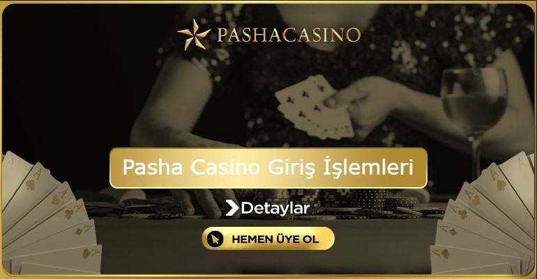 Pasha Casino Giriş İşlemleri