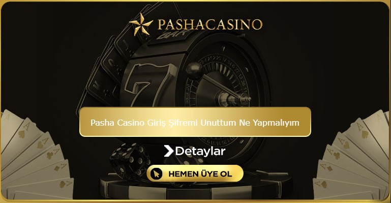 Pasha Casino Giriş Şifremi Unuttum Ne Yapmalıyım