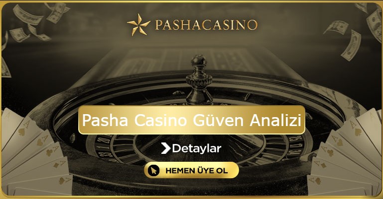 Pasha Casino Güven Analizi