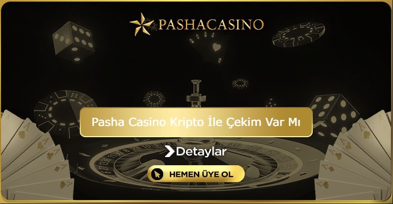 Pasha Casino Kripto İle Çekim Var Mı