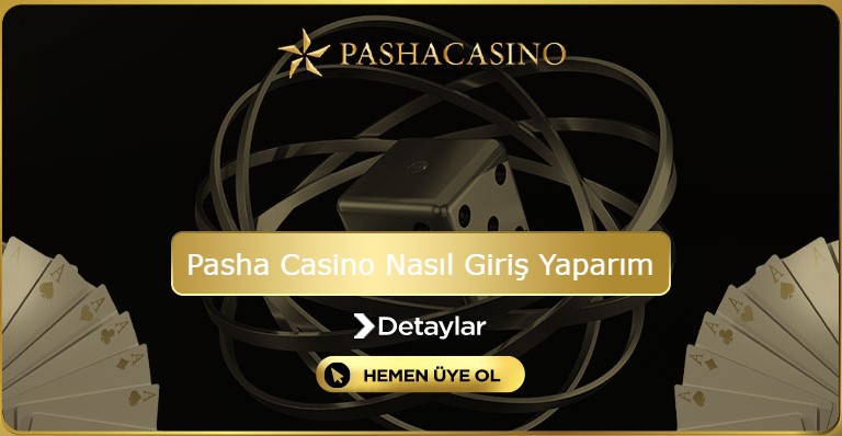 Pasha Casino Nasıl Giriş Yaparım