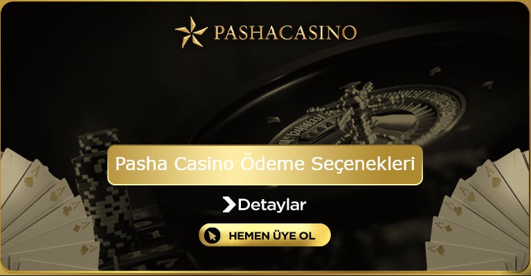 Pasha Casino Ödeme Seçenekleri