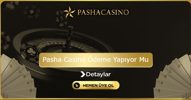 Pasha Casino Ödeme Yapıyor Mu