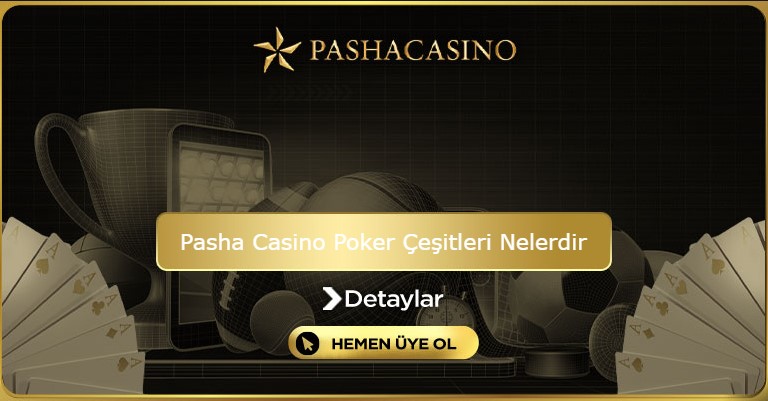 Pasha Casino Poker Çeşitleri Nelerdir