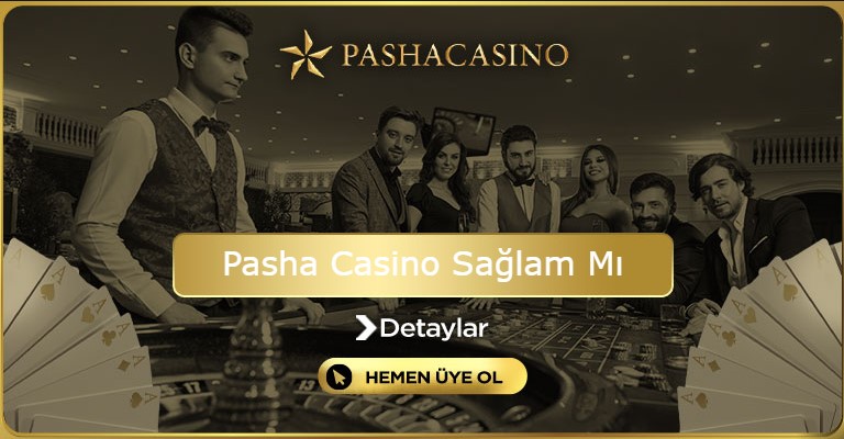 Pasha Casino Sağlam Mı